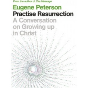 Practise Resurrection | Eugene Peterson (ISBN: 9780340995181)