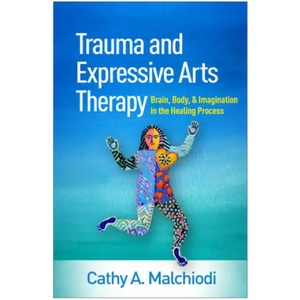Trauma and Expressive Arts Therapy | Cathy A. Malchiodi (ISBN: 9781462543113)