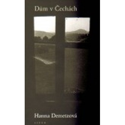 Dům v Čechách - Hanna Demetzová