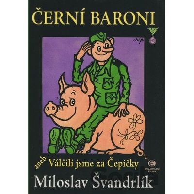 Černí baroni aneb Válčili jsme za Čepičky