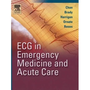 ECG in Emergency Medicine and Acute Care | Theodore C Chan (ISBN: 9780323018111)