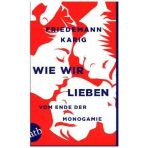 Wie wir lieben | Friedemann Karig (2018)