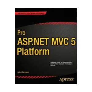Pro ASP. NET MVC 5 Platform | Adam Freeman (ISBN: 9781430265412)