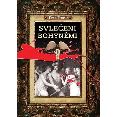Svlečeni bohyněmi - Frank, Petr