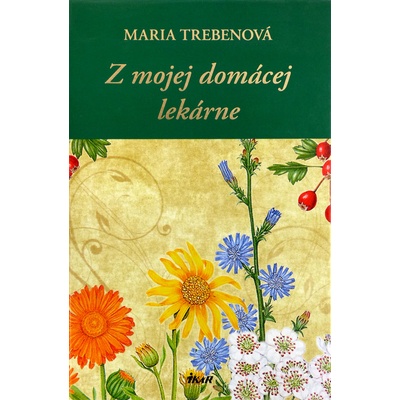 Z mojej domácej lekárne, 2. vydanie - Trebenová Maria