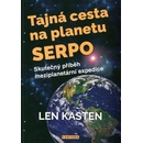 Tajná cesta na planetu Serpo - Len Kasten