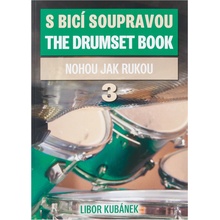 S bicí soupravou nohou jak rukou III. - Kubánek Libor