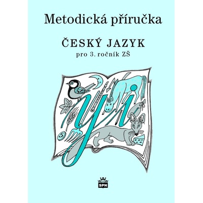 Český jazyk 3 pro základní školy - Metodická příručka - Šmejkalová Martina – Hledejceny.cz
