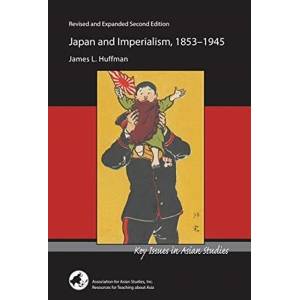 Japan and Imperialism, 1853-1945 | James L. Huffman (ISBN: 9780924304828)