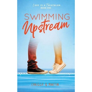 Swimming Upstream | Chrissy Q. Martin (ISBN: 9781735452708)