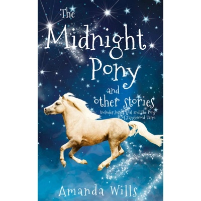 The Midnight Pony and other stories by Amanda Wills v angličtině