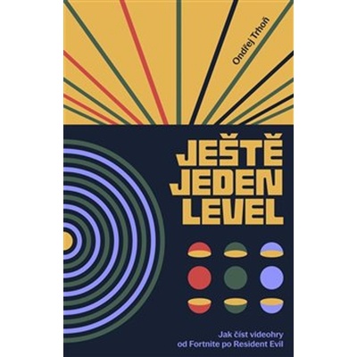 Ještě jeden level / Jak číst videohry od Fortnite po Resident Evil