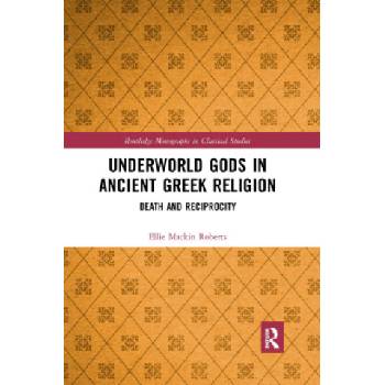 Underworld Gods in Ancient Greek Religion | Ellie Mackin Roberts