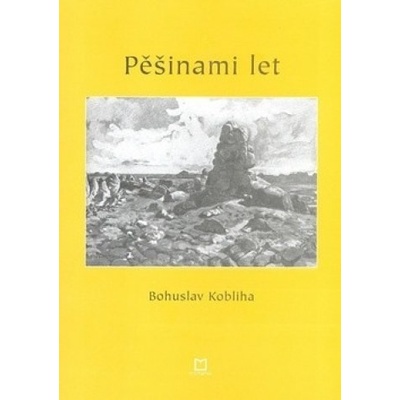 Pěšinami let - Bohuslav Kobliha