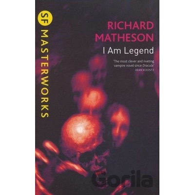 I Am Legend - S.F. MASTERWORKS - Richard Matheson