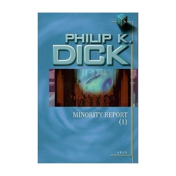 Minority Report I. - Dick Philip K.
