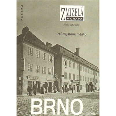 Zmizelá Morava-Brno III. díl