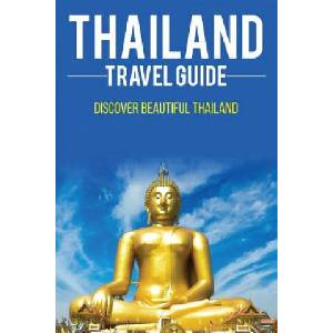 Thailand travel guide: Discover Beautiful Thailand | Andrew Lee (ISBN: 9781542720762)