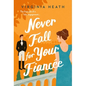 Never Fall for Your Fiancee | Virginia Heath (2021)