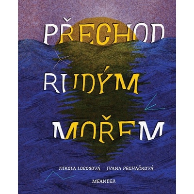 Přechod Rudým mořem - Ivana Pecháčková