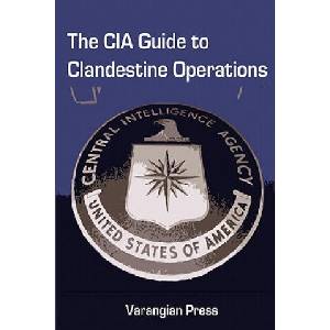 The CIA Guide to Clandestine Operations | Varangian Press (ISBN: 9781463627157)