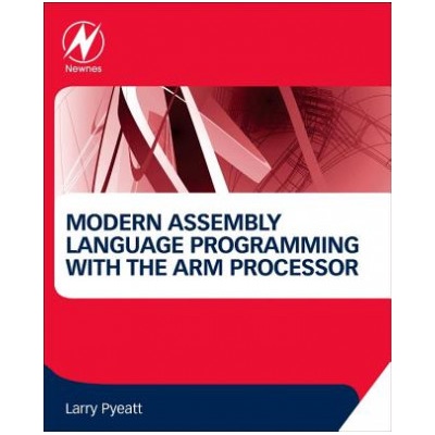 Modern Assembly Language Programming with the Arm Processor Pyeatt Larry