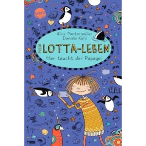 Mein Lotta-Leben. Hier taucht der Papagei | Daniela Kohl (ISBN: 9783401606521)