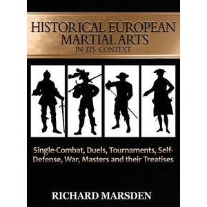Historical European Martial Arts in its Context | Richard Marsden (ISBN: 9780984771660)