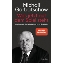 Was jetzt auf dem Spiel steht Gorbatschow MichailGerman lang.