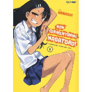 Non tormentarmi, Nagatoro! | Nanashi (ISBN: 9788834908662)