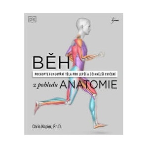 Běh z pohledu anatomie | Chris Napier (ISBN: 9788024284026)