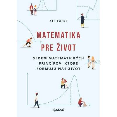 Matematika pre život (Sedem matematických princípov, ktoré formujú náš život)