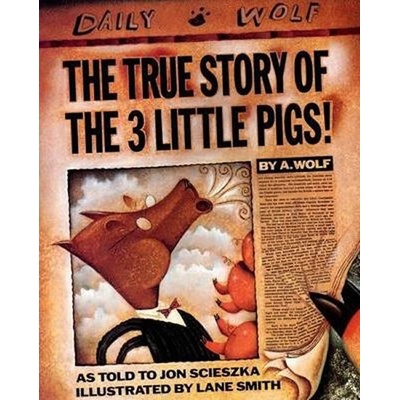 True Story of the Three Little - Jon Scieszka