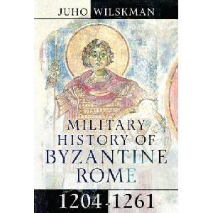 Military History of Byzantine Rome, 1204-1261 (ISBN: 9781399047609)