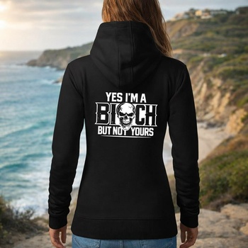Černá dámská mikina YES I’M A BITCH BUT NOT YOURS s výrazným potiskem na zádech