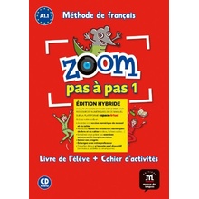 Zoom pas à pas 1 Éd. hybride Livre + Cahier + CD