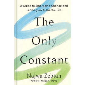 The Only Constant: A Guide to Embracing Change and Leading an Authentic Life | Najwa Zebian (2024)