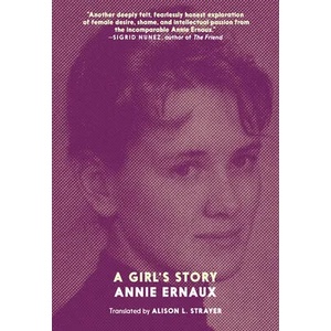 Girl's Story | Annie Ernaux, Karen Smelt (ISBN: 9781609809515)