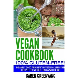 Vegan Cookbook - 100% Gluten Free | Karen Greenvang (ISBN: 9781913857691)
