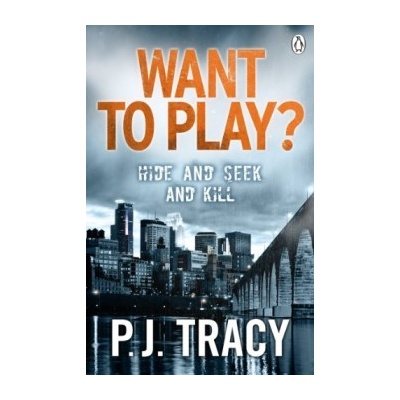 Want to Play? - P. J. Tracy