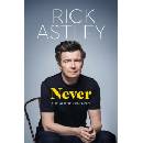 Never - Rick Astley