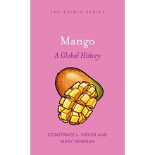 Mango: A Global History (Kirker Constance L.