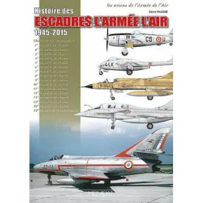 Histoire Des Escadres De l'Armee De L'Air | Georges Paloque
