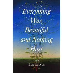 Everything Was Beautiful and Nothing Hurt (ISBN: 9781668216361)