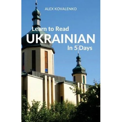 Learn to Read Ukrainian in 5 Days | Alex Kovalenko