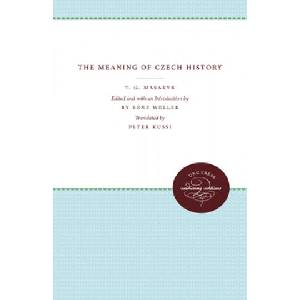 Meaning of Czech History | Tomas Garrigue Masaryk, Peter Kussi (ISBN: 9780807874271)
