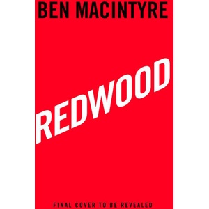 Redwood | Ben MacIntyre (2026)