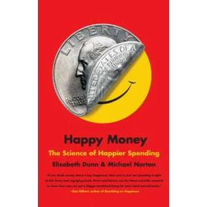 Happy Money | Elizabeth Dunn, Michael Norton (2014)
