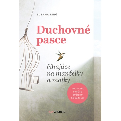 Duchovné pasce číhajúce na manželky a matky - Zuzana Ring