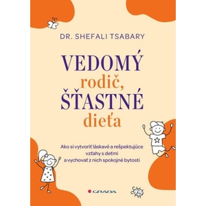 Vedomý rodič, šťastné dieťa | Shefali Tsabary (2023)